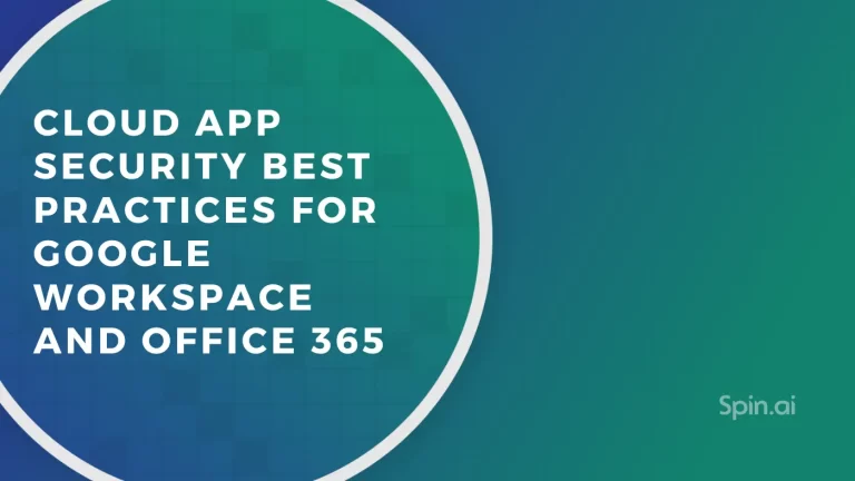 Cloud App Security Best Practices for Google Workspace™ and Office 365