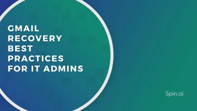 Enterprise Gmail™ Recovery Best Practices for IT Admins