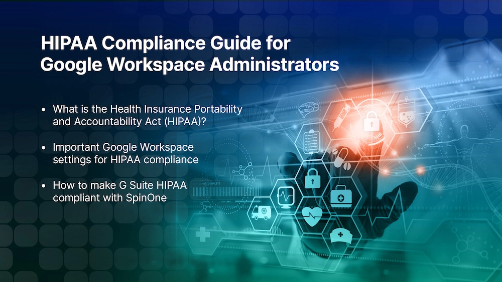 HIPAA Compliance Guide for Google Workspace™ Administrators | Spin.AI Google Workspace Admin HIPAA Compliance Guide