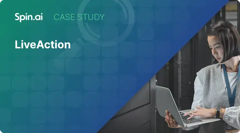 Spin.ai LiveAction Case Study