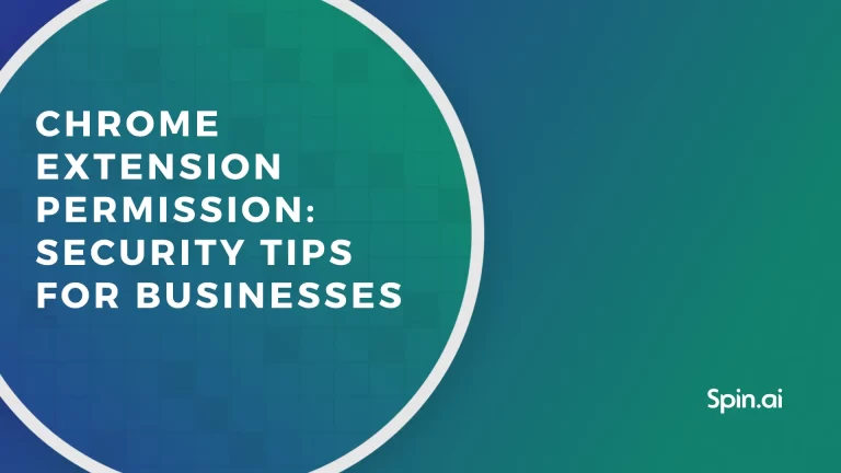 Chrome Extension Permission: Security Tips for Businesses