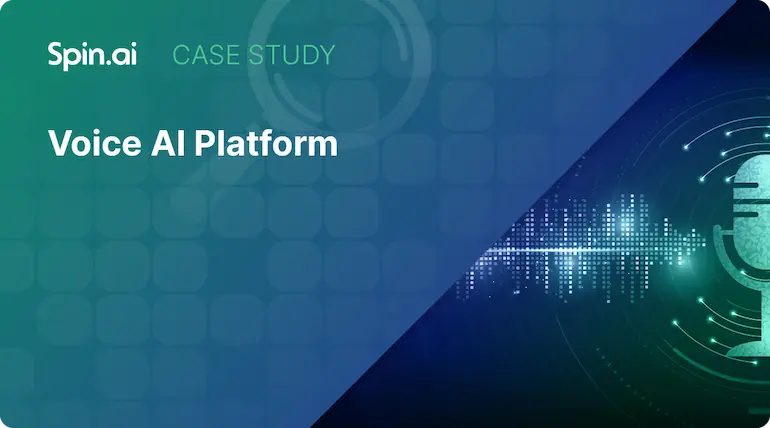 Spin.ai Voice AI Platform Case Study