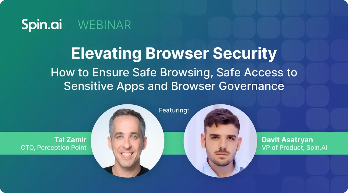 Spin.ai Elevating Browser Security Webinar