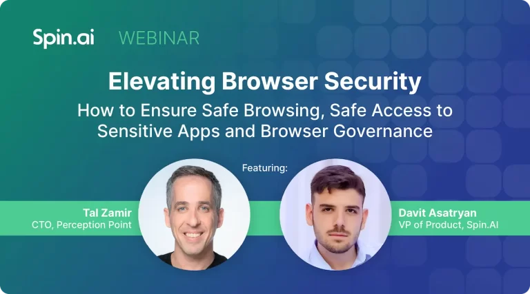 Spin.ai Elevating Browser Security Webinar
