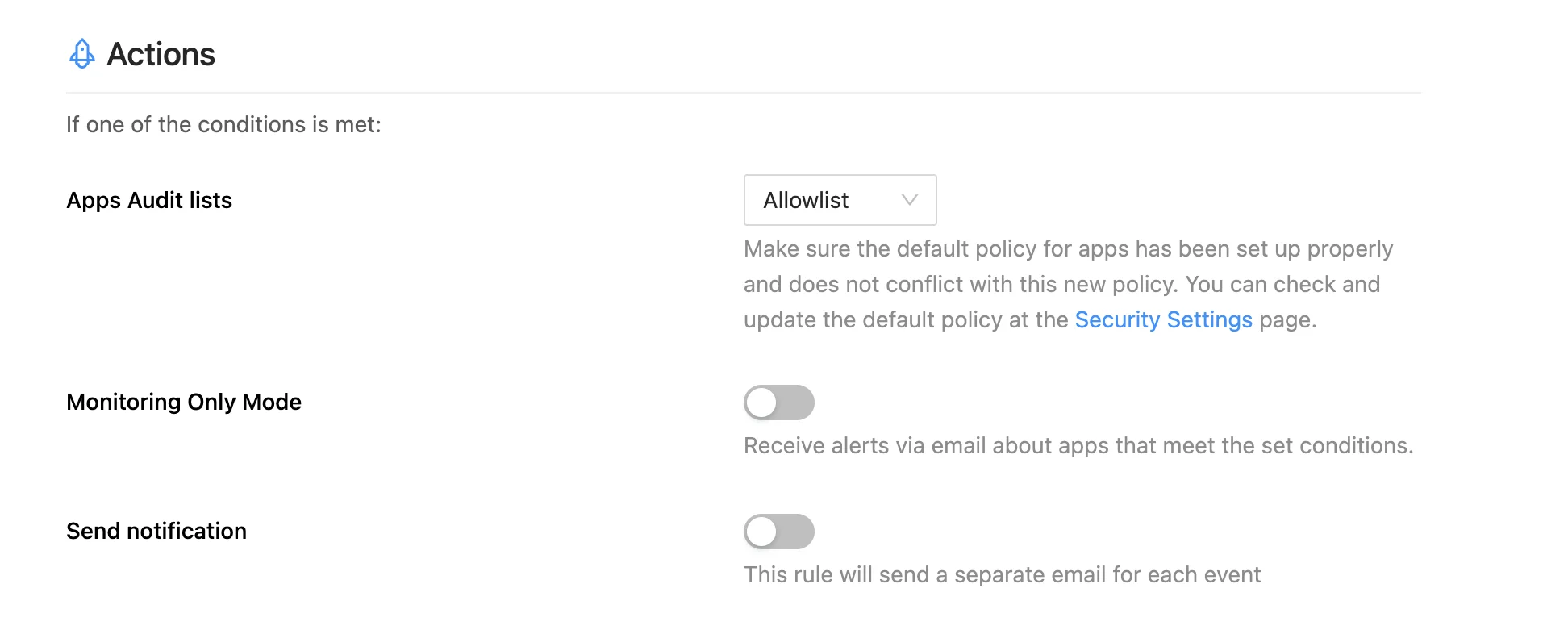 Section header 'Actions' with rocket icon; options show condition-based policies and toggles below: Apps Audit lists set to Allowlist with guidance text about Security Settings link at right side.