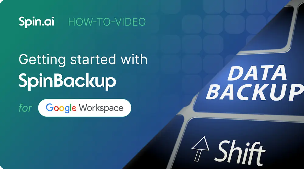Getting started with SpinBackup for Google Workspace